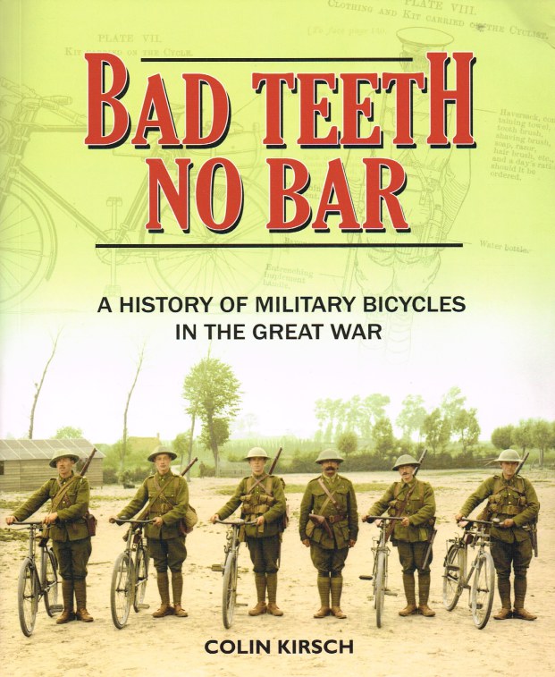 Image for BAD TEETH NO BAR : A HISTORY OF MILITARY BICYCLES IN THE GREAT WAR (SIGNED COPY)