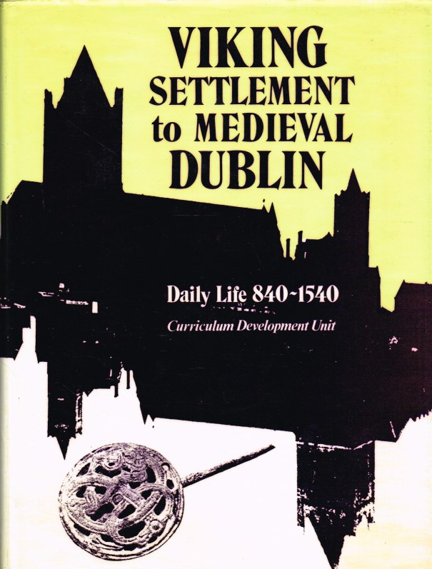 Image for VIKING SETTLEMENT TO MEDIEVAL DUBLIN : DAILY LIFE 840-1540