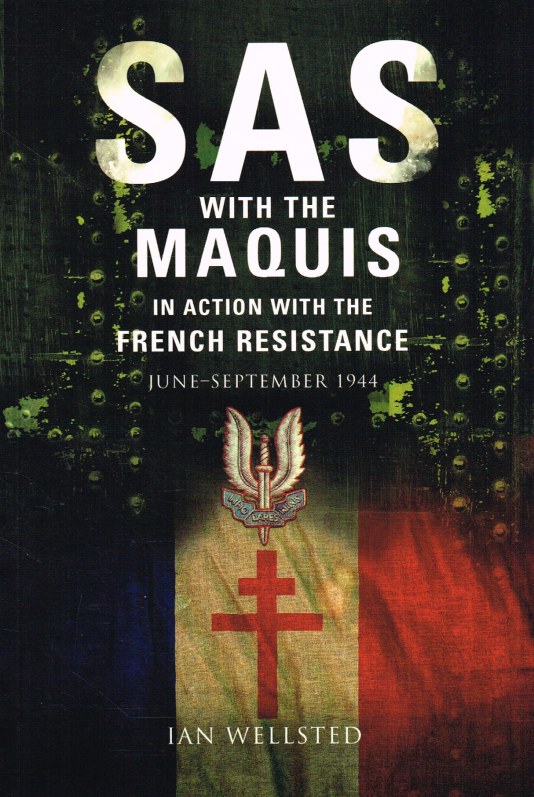 Image for SAS: WITH THE MAQUIS - IN ACTION WITH THE FRENCH RESISTANCE JUNE-SEPTEMBER 1944