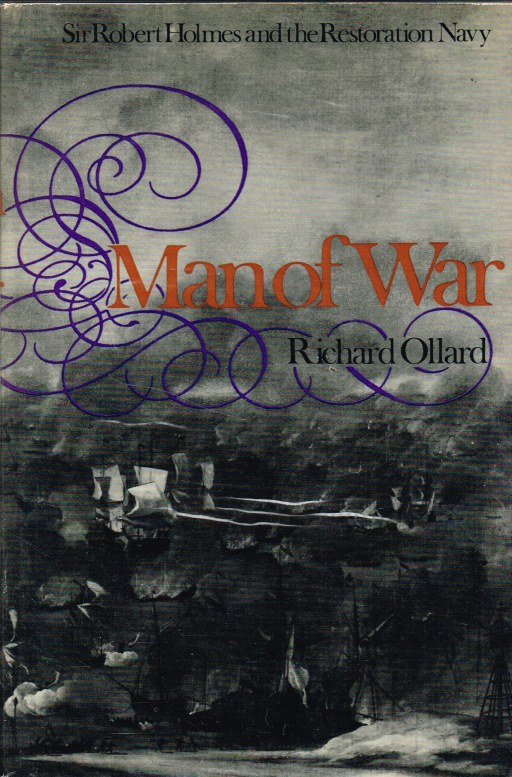 Image for MAN OF WAR : SIR ROBERT HOLMES AND THE RESTORATION NAVY