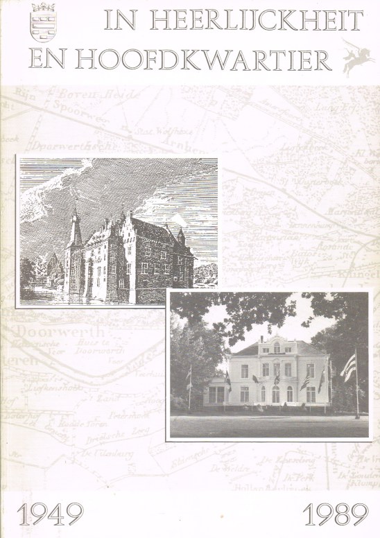 Image for IN HEERLIJCKHEIT EN HOOFDKWARTIER 1949-1989 (DUTCH TEXT)
