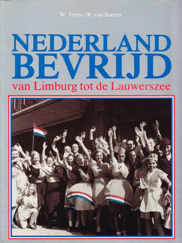 Image for NEDERLAND BEVRIJD VAN LIMBURG TOT DE LAUWERSZEE (DUTCH TEXT)
