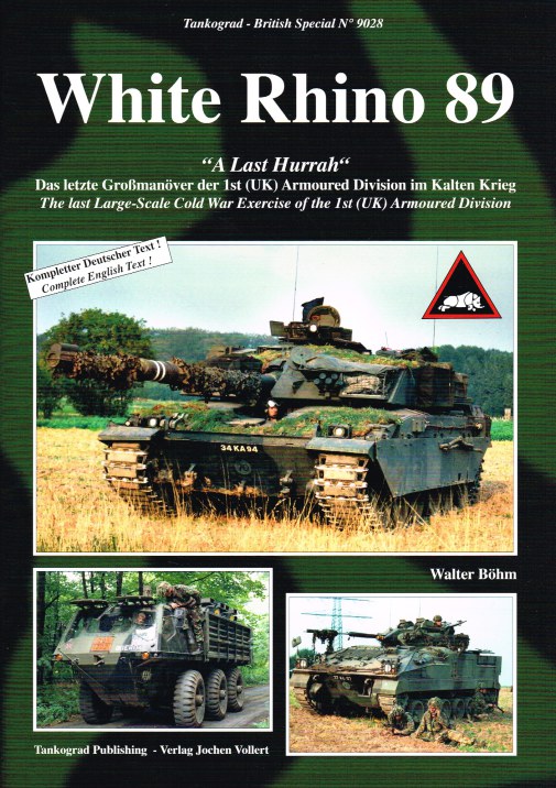 Image for WHITE RHINO 89 : THE LAST LARGE-SCALE COLD WAR EXERCISE OF THE 1ST (UK) ARMOURED DIVISION