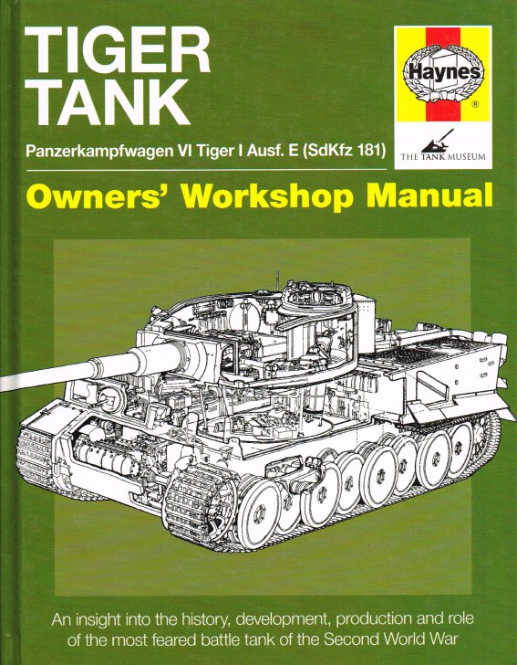 Image for TIGER TANK : PANZERKAMPFWAGEN VI TIGER I AUSF. E (SDKFZ 181) OWNERS' WORKSHOP MANUAL