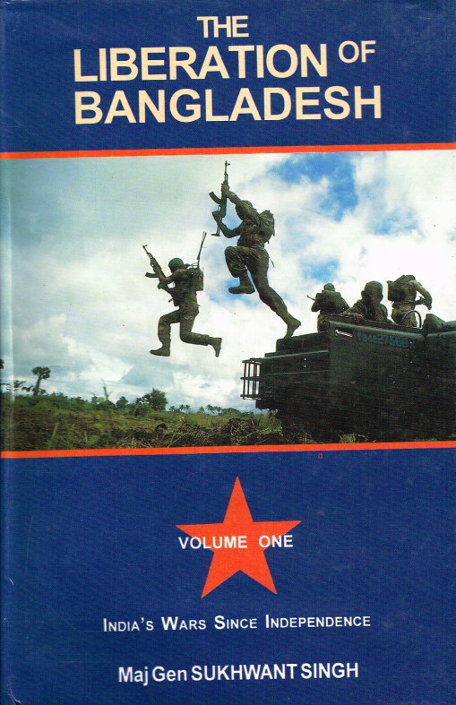 Image for INDIA'S WARS SINCE INDEPENDENCE VOLUME ONE: THE LIBERATION OF BANGLADESH