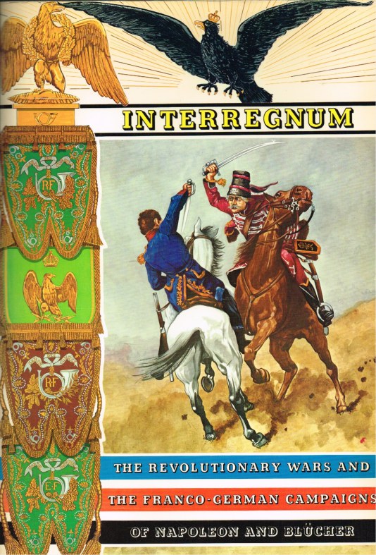 Image for INTERREGNUM : THE REVOLUTIONARY WARS AND THE FRANCO-GERMAN CAMPAIGNS OF NAPOLEON AND BLUCHER (SET OF 60 POSTCARDS IN ALBUM)