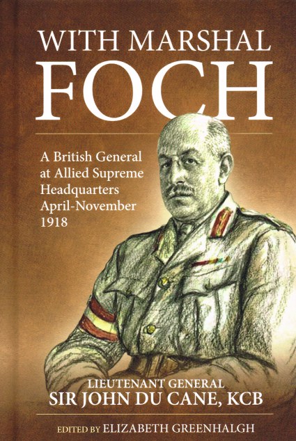 Image for WITH MARSHAL FOCH : A BRITISH GENERAL AT ALLIED SUPREME HEADQUARTERS APRIL - NOVEMBER 1918