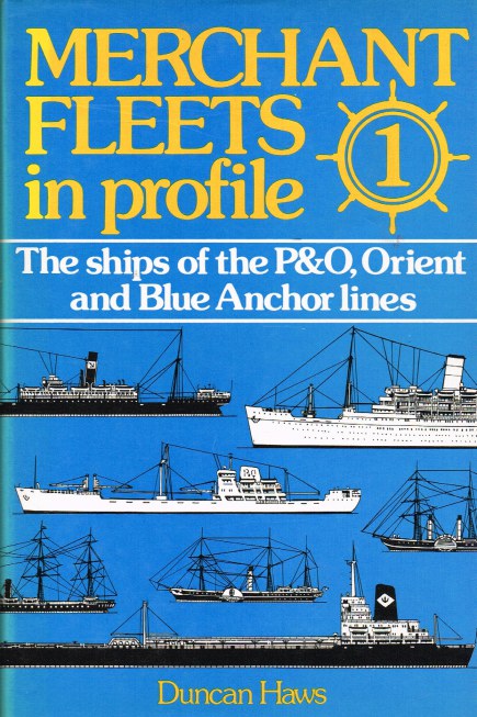 Image for MERCHANT FLEETS IN PROFILE 1 : THE SHIPS OF THE P & O ORIENT AND BLUE ANCHOR LINES