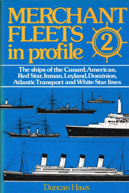 Image for MERCHANT FLEETS IN PROFILE 2 : THE SHIPS OF THE CUNARD, AMERICAN, RED STAR, INMAN, LEYLAND, DOMINION, ATLANTIC TRANSPORT AND WHITE STAR LINES