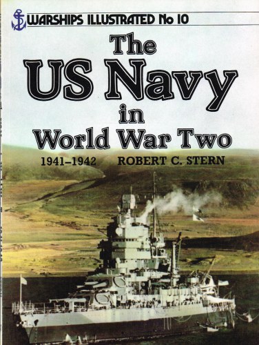 Image for WARSHIPS ILLUSTRATED NO.10: THE US NAVY IN WORLD WAR TWO 1941-1942