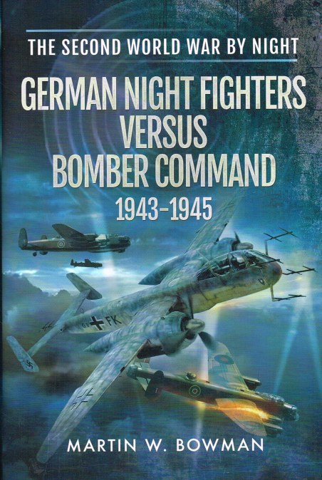 Image for GERMAN NIGHT FIGHTERS VERSUS BOMBER COMMAND 1943-1945
