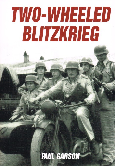 Image for TWO-WHEELED BLITZKRIEG : GERMAN WARTIME MOTORCYCLES