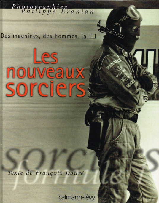 Image for LES NOUVEAUX SORCIERS : DES MACHINES, DES HOMMES, LA F1 (FRENCH TEXT)