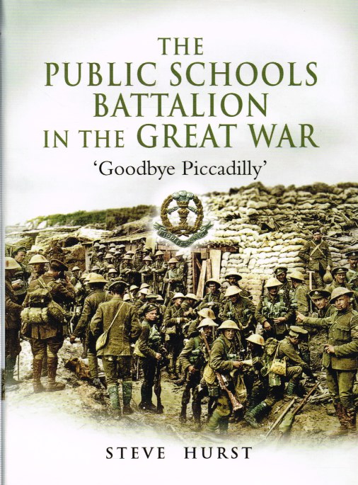 Image for THE PUBLIC SCHOOLS BATTALION IN THE GREAT WAR 'GOODBYE PICADILLY'
