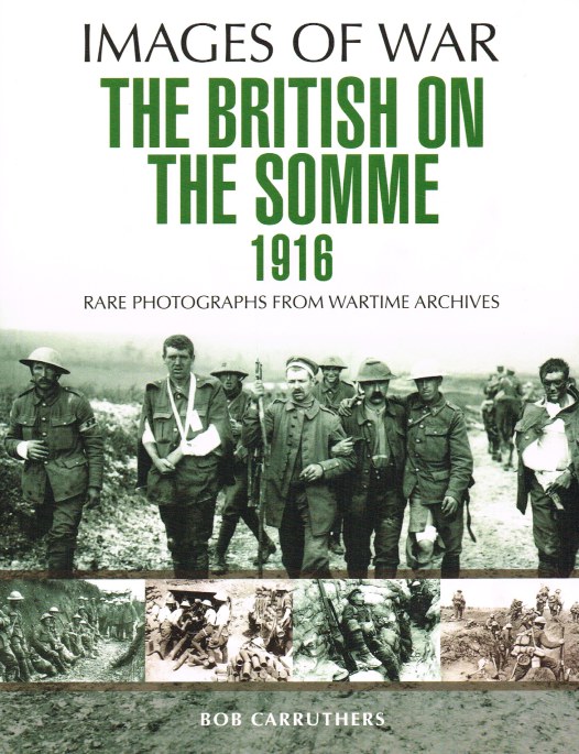 Image for IMAGES OF WAR: THE BRITISH ON THE SOMME 1916