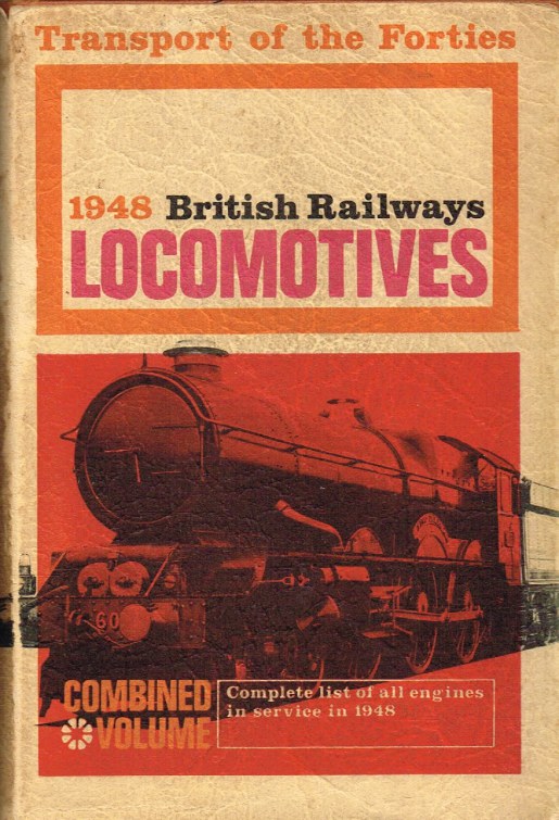 Image for TRANSPORT OF THE FORTIES: 1948 BRITISH RAILWAYS LOCOMOTIVES (COMBINED VOLUME)