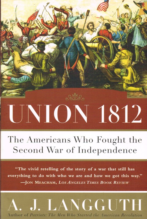 Image for UNION 1812 : THE AMERICANS WHO FOUGHT THE SECOND WAR OF INDEPENDENCE