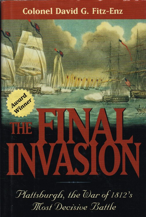 Image for THE FINAL INVASION : PLATTSBURGH, THE WAR OF 1812'S MOST DECISIVE BATTLE (SIGNED COPY)