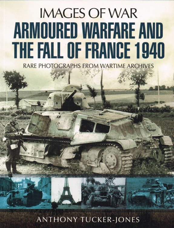 Image for IMAGES OF WAR: ARMOURED WARFARE AND THE FALL OF FRANCE 1940