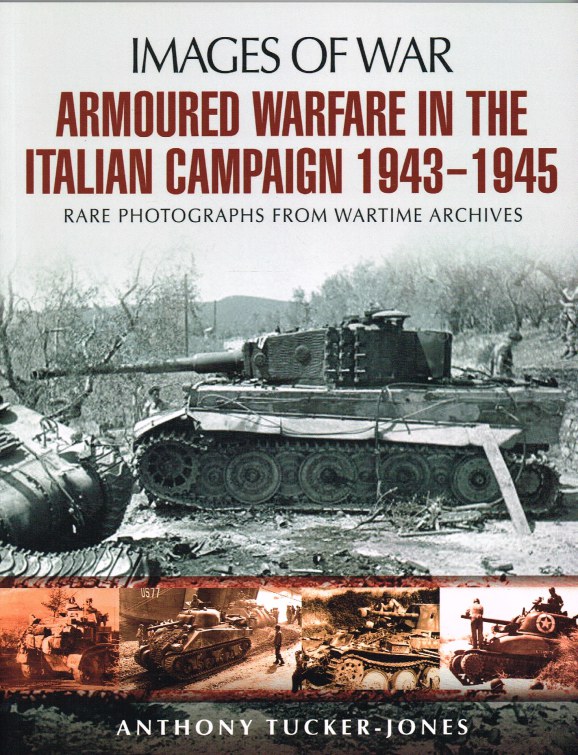 Image for IMAGES OF WAR: ARMOURED WARFARE IN THE ITALIAN CAMPAIGN 1943-1945