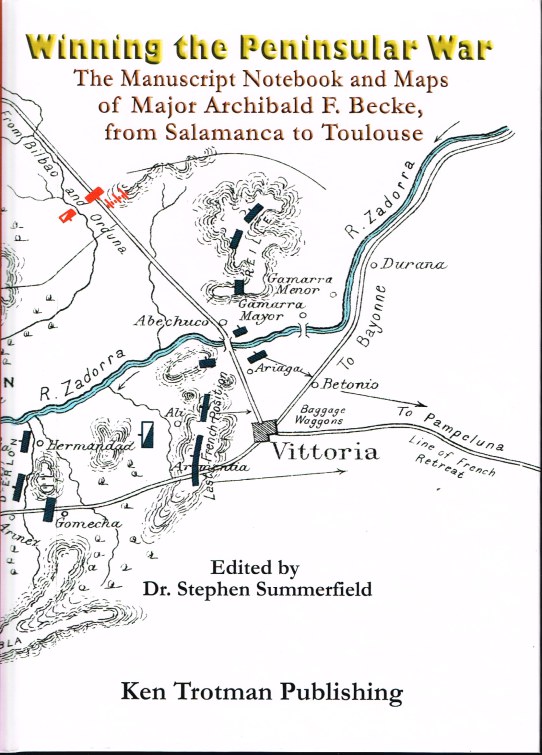 Image for WINNING THE PENINSUAR WAR : THE MANUSCRIPT NOTEBOOK AND MAPS OF MAJOR ARCHIBALD F. BECKE, FROM SALAMANCA TO TOULOUSE