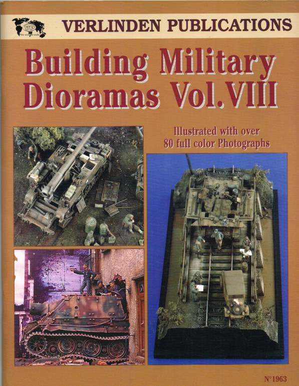Image for VERLINDEN PUBLICATIONS: BUILDING MILITARY DIORAMAS VOL.VIII
