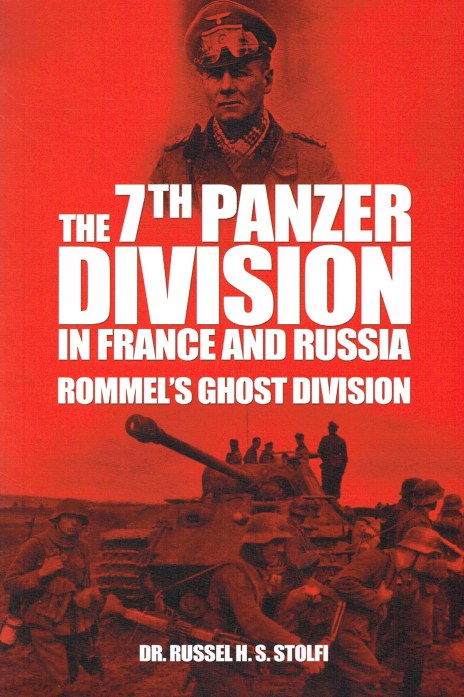 Image for THE 7TH PANZER DIVISION IN FRANCE AND RUSSIA : ROMMEL'S GHOST DIVISION