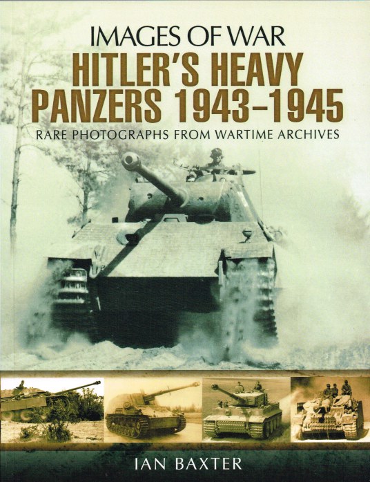 Image for IMAGES OF WAR: HITLER'S HEAVY PANZERS 1943-1945