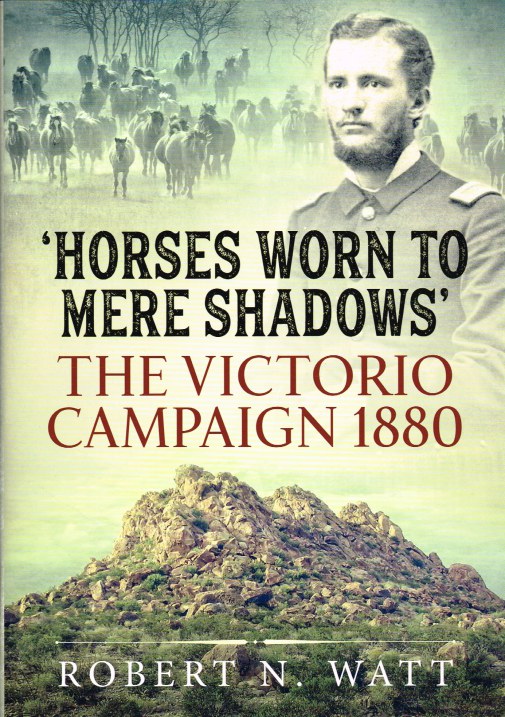 Image for HORSES WORN TO MERE SHADOWS : THE VICTORIO CAMPAIGN 1880
