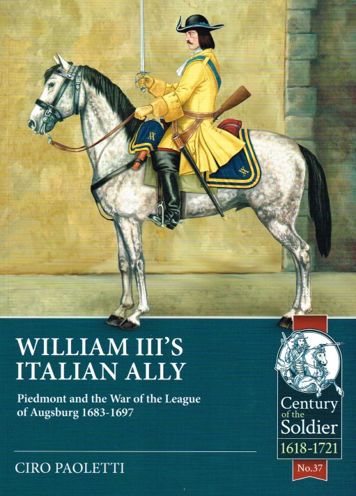 Image for WILLIAM III'S ITALIAN ALLY : PIEDMONT AND THE WAR OF THE LEAGUE OF AUGSBURG 1683-1697