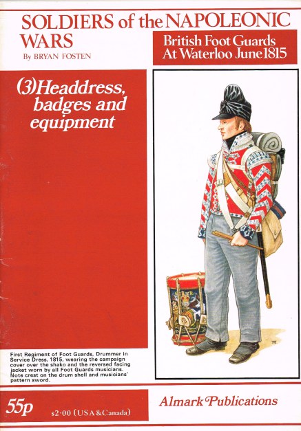 Image for SOLDIERS OF THE NAPOLEONIC WARS - BRITISH FOOTGUARDS AT WATERLOO, JUNE 1815: PART 3: HEADDRESS, BADGES AND EQUIPMENT