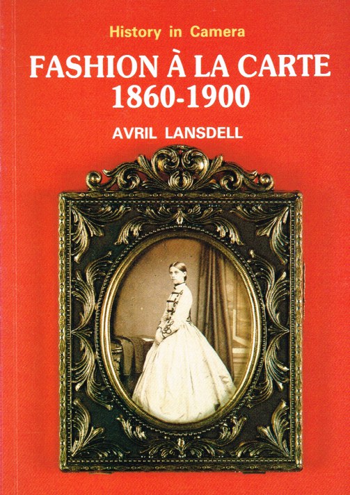 Image for FASION A LA CARTE 1860-1900 : A STUDY OF FASHION THROUGH CARTES-DE-VISITE