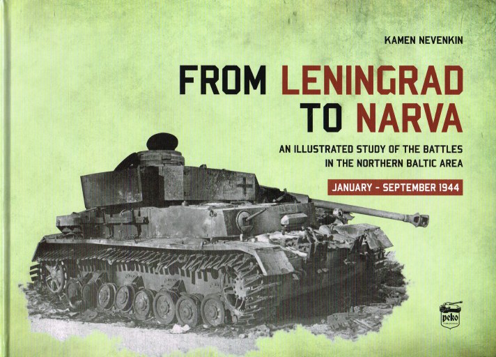 Image for FROM LENINGRAD TO NARVA : AN ILLUSTRATED STUDY OF THE BATTLES IN THE NORTHERN BALTIC AREA, JANUARY - SEPTEMBER 1944