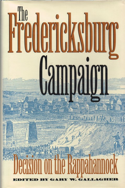 Image for THE FREDERICKSBURG CAMPAIGN : DECISION ON THE RAPPAHANNOCK