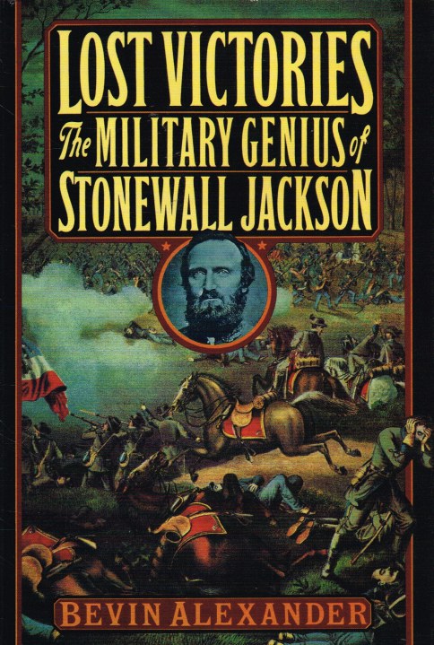 Image for LOST VICTORIES : THE MILITARY GENIUS OF STONEWALL JACKSON