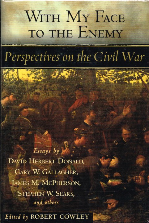 Image for WITH MY FACE TO THE ENEMY : PERSPECTIVES ON THE AMERICAN CIVIL WAR