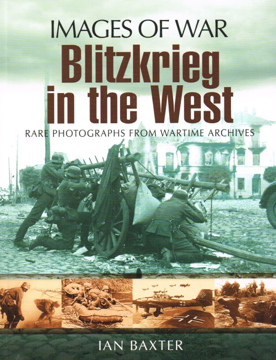 Image for IMAGES OF WAR: BLITZKRIEG IN THE WEST