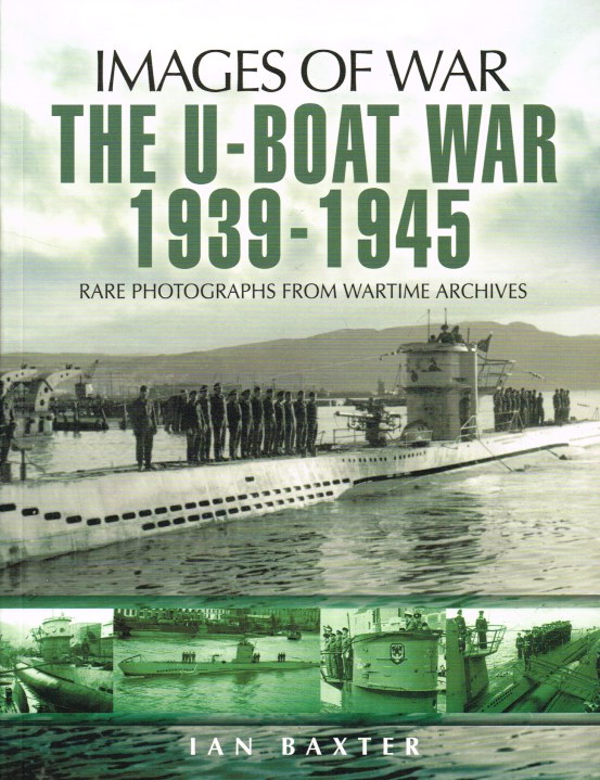 Image for IMAGES OF WAR: THE U-BOAT WAR 1939-1945