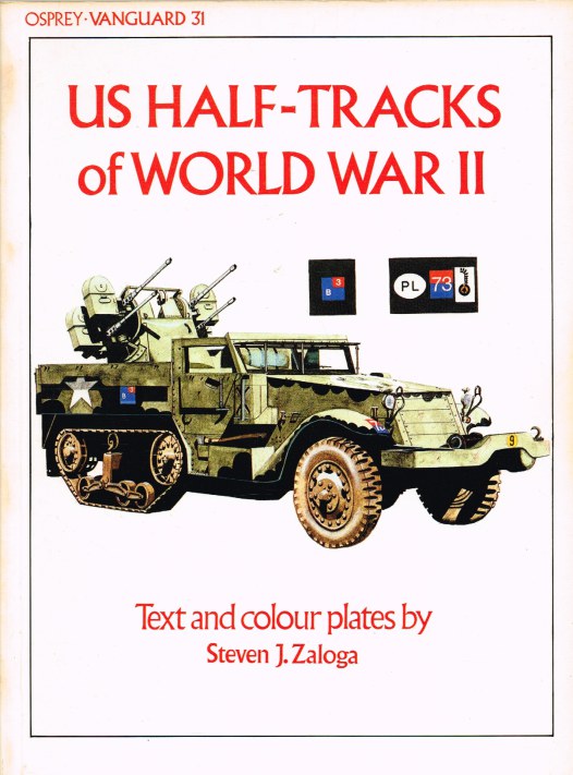 Image for OSPREY VANGUARD 31: US HALF-TRACKS OF WORLD WAR II