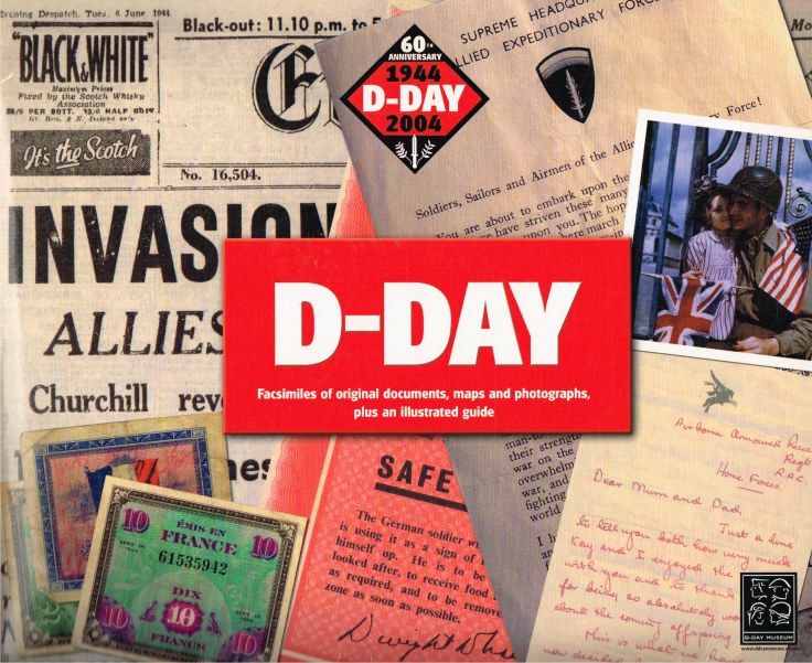 Image for D-DAY : FACSIMILES OF ORIGINAL DOCUMENTS, MAPS AND PHOTOGRAPHS, PLUS AN ILLUSTRATED GUIDE