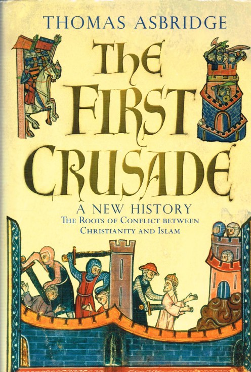 Image for THE FIRST CRUSADE : A NEW HISTORY
