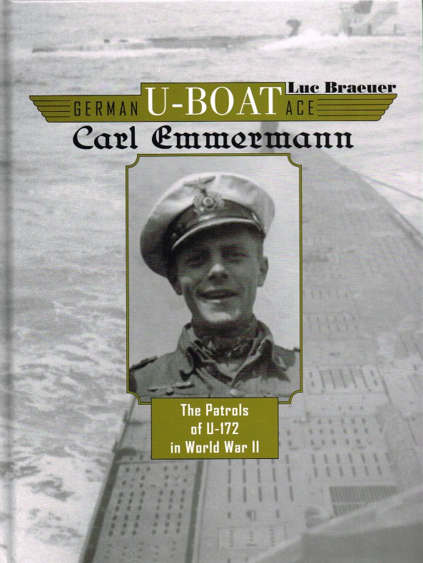 Image for GERMAN U-BOAT ACE: CARL EMMERMANN - THE PATROLS OF U-172 IN WORLD WAR II