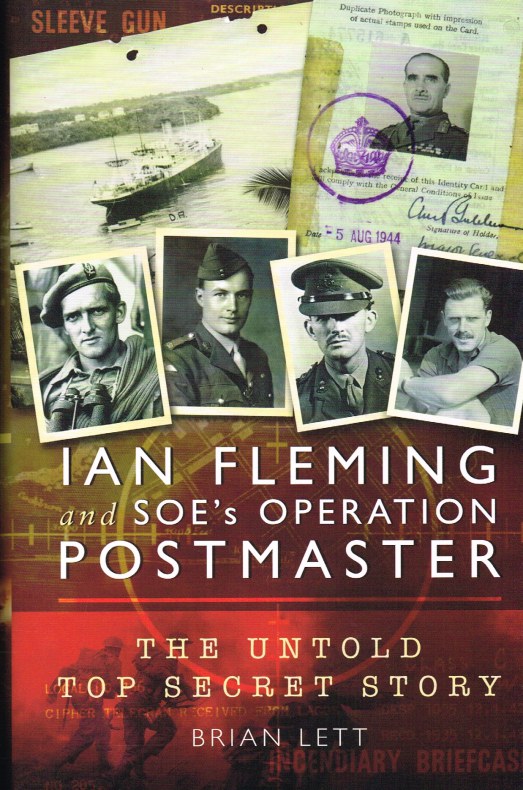 Image for IAN FLEMING AND SOE'S OPERATION POSTMASTER : THE UNTOLD TOP SECRET STORY