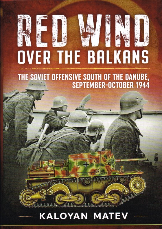 Image for RED WIND OVER THE BALKANS : THE SOVIET OFFENSIVE SOUTH OF THE DANUBE, SEPTEMBER - OCTOBER 1944