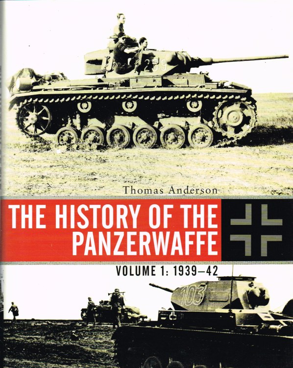 Image for THE HISTORY OF THE PANZERWAFFE VOLUME 1: 1939-42