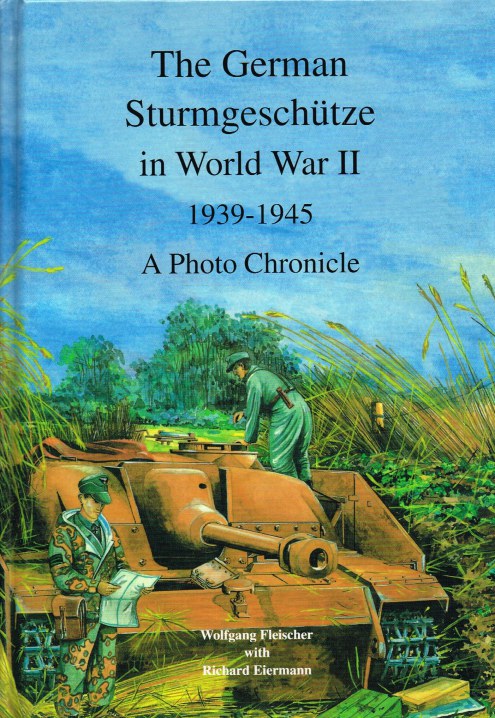 Image for THE GERMAN STURMGESCHUTZE IN WORLD WAR II 1939-1945 : A PHOTO CHRONICLE