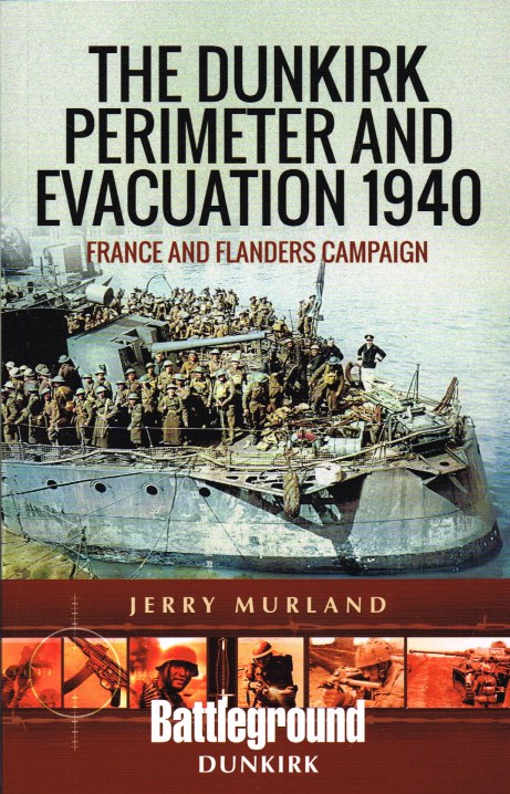 Image for THE DUNKIRK PERIMETER AND EVACUATION 1940 : FRANCE AND FLANDERS CAMPAIGN