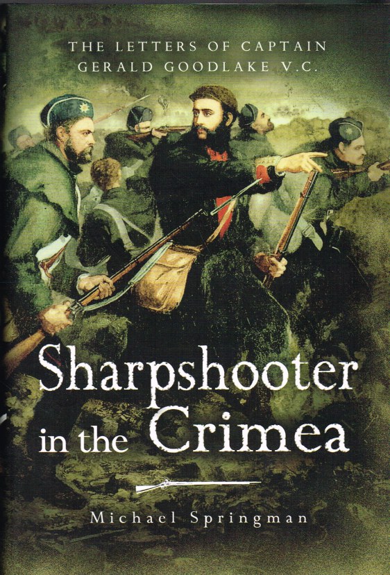 Image for SHARPSHOOTER IN THE CRIMEA : THE LETTERS OF CAPTAIN GERALD GOODLAKE VC.