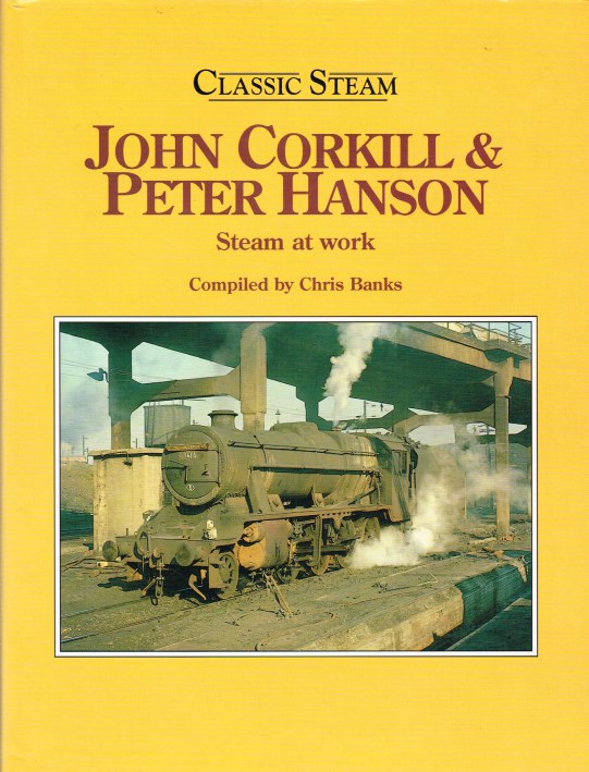 Image for CLASSIC STEAM: JOHN CORKILL & PETER HANSON - STEAM AT WORK