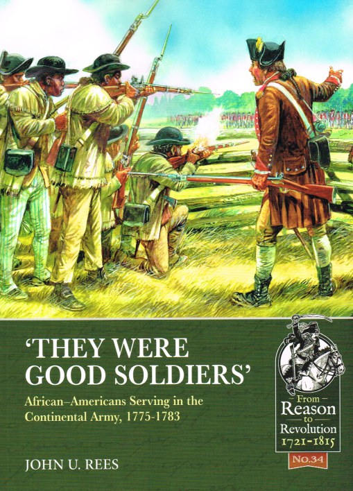 Image for THEY WERE GOOD SOLDIERS : AFRICAN-AMERICANS SERVING IN THE CONTINENTAL ARMY, 1775-1783